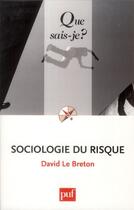 Couverture du livre « Sociologie du risque » de David Le Breton aux éditions Que Sais-je ?