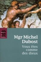 Couverture du livre « Vous etes comme des dieux » de Michel Dubost aux éditions Desclee De Brouwer