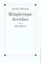 Couverture du livre « Métaphysique des tubes » de Amélie Nothomb aux éditions Albin Michel