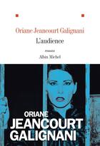 Couverture du livre « L'audience » de Oriane Jeancourt Galignani aux éditions Albin Michel