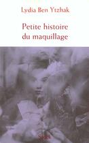 Couverture du livre « A Fleur De Peau ; Une Petite Histoire Du Maquillage » de Lydia Ben-Ytzhak aux éditions Stock