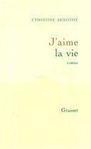 Couverture du livre « J'aime la vie » de Christine Arnothy aux éditions Grasset