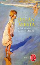 Couverture du livre « Helena ou la mer en été » de Julian Ayesta aux éditions Le Livre De Poche
