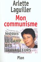 Couverture du livre « Mon Communisme » de Arlette Laguiller aux éditions Plon