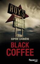 Couverture du livre « Black coffee » de Sophie Loubiere aux éditions Fleuve Editions