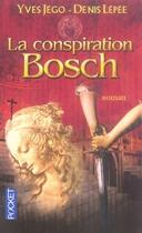 Couverture du livre « La conspiration bosch » de Jego Yves aux éditions Pocket