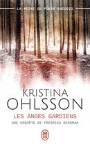 Couverture du livre « Les anges gardiens » de Kristina Ohlsson aux éditions J'ai Lu