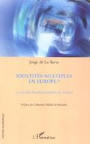 Couverture du livre « Identites multiples en europe? - le cas des lusodescendants en france » de Jorge De La Barre aux éditions L'harmattan
