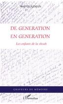 Couverture du livre « De génération en géneration ; les enfants de la Shoah » de Wolf Glazman aux éditions L'harmattan