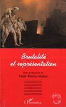 Couverture du livre « Brutalite et representation » de Marie-Therese Mathet aux éditions Editions L'harmattan