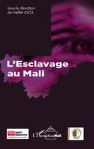 Couverture du livre « L'esclavage au Mali » de Naffet Keita aux éditions L'harmattan