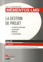 Couverture du livre « La gestion de projet (4e édition) » de Roger Aim aux éditions Gualino