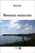 Couverture du livre « Romances inassouvies » de Brahim Saci aux éditions Editions Du Net