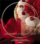 Couverture du livre « Les ateliers sucres d'olivier » de Olivier Bajard aux éditions Mango