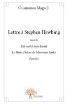 Couverture du livre « Lettre à Stephen Hawking ; j'ai mal à mon Israel » de Ousmanou Magadji aux éditions Edilivre