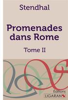 Couverture du livre « Promenades dans Rome Tome 2 » de Stendhal aux éditions Ligaran