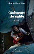 Couverture du livre « Châteaux de sables » de Charles Mohtashami aux éditions L'harmattan