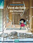 Couverture du livre « Vent de folie au musée ; Léa et la momie » de Viviane Koening aux éditions Oskar