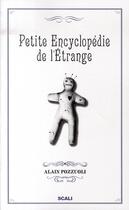 Couverture du livre « Petite encyclopédie de l'étrange » de Alain Puzzuoli aux éditions Scali
