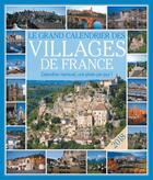 Couverture du livre « Le grand calendrier des plus beaux villages de france 2018 » de Gerard Gsell aux éditions Editions 365