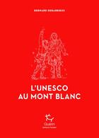 Couverture du livre « L'Unesco au Mont Blanc » de Bernard Debarbieux aux éditions Paulsen Guerin