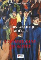 Couverture du livre « La substantifique moëlle de l'homme sans qualités » de Francois De Combret aux éditions Du Palio