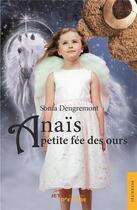 Couverture du livre « Anaïs, petite fée des ours » de Sonia Dengremont aux éditions Jets D'encre
