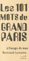 Couverture du livre « Les 101 mots du grand Paris à l'usage de tous » de Bertrand Lemoine aux éditions Archibooks