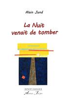 Couverture du livre « La nuit venait de tomber » de Jund Alain aux éditions Atelier Fol'fer