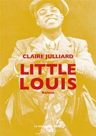 Couverture du livre « Little Louis » de Julliard Claire aux éditions Le Mot Et Le Reste