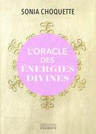Couverture du livre « L'oracle des énergies divines » de Sonia Choquette aux éditions Exergue