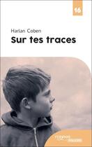 Couverture du livre « Sur tes traces » de Harlan Coben aux éditions Feryane