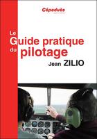 Couverture du livre « Guide pratique du pilotage (18e édition) » de Jean Zilio aux éditions Cepadues