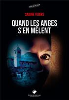 Couverture du livre « Quand les anges s'en mêlent » de Sabine Vliers aux éditions Editions Du Mont-blanc