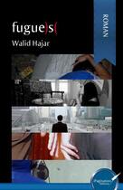 Couverture du livre « Fugue)s( » de Walid Hajar aux éditions Ipagination Editions
