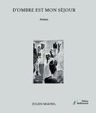 Couverture du livre « D'ombre est mon séjour » de Julien Miavril aux éditions Stellamaris