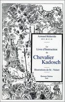 Couverture du livre « Le livre d'instruction du chevalier Kadosch » de Armand Bedarride aux éditions Teletes