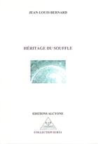 Couverture du livre « Héritage du souffle » de Jean-Louis Bernard aux éditions Alcyone