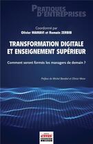 Couverture du livre « Transformation digitale et enseignement supérieur : comment seront formes les managers de demain ? » de Romain Zerbib et Olivier Mamavi aux éditions Management Et Societe