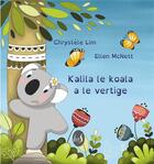 Couverture du livre « Kalila le koala a le vertige » de Chrystele Lim et Ellen Mcnett aux éditions Livr's