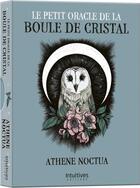 Couverture du livre « Le petit oracle de la boule de cristal » de Athene Noctua aux éditions Editions Intuitives