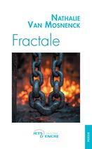 Couverture du livre « Fractale » de Nathalie Van Mosnenck aux éditions Jets D'encre