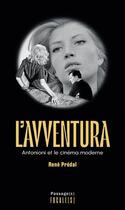 Couverture du livre « L'Avventura : Antonioni et le cinéma moderne » de Rene Predal aux éditions Passages