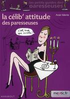 Couverture du livre « La celib'attitude des paresseuses » de Anais Valente aux éditions Marabout