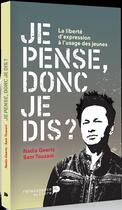 Couverture du livre « Je pense donc je dis ? ; la liberté d'expression à l'usage des jeunes » de Sam Touzani et Nadia Geerts aux éditions Luc Pire