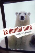 Couverture du livre « Le dernier ours » de Charlotte Bousquet aux éditions Rageot