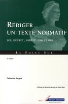 Couverture du livre « Rédiger un texte normatif (6e édition) » de Bergeal Catheri aux éditions Berger-levrault