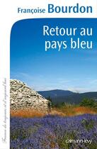 Couverture du livre « Retour au pays bleu » de Francoise Bourdon aux éditions Calmann-levy