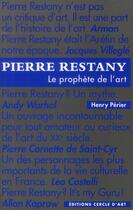 Couverture du livre « Pierre Restany ; le prophète de l'art » de Henry Perier aux éditions Cercle D'art