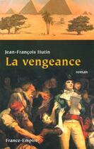 Couverture du livre « La vengeance » de Jean-Francois Hutin aux éditions France-empire
